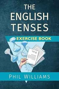 The English Tenses Exercise Book